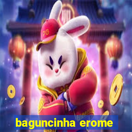 baguncinha erome